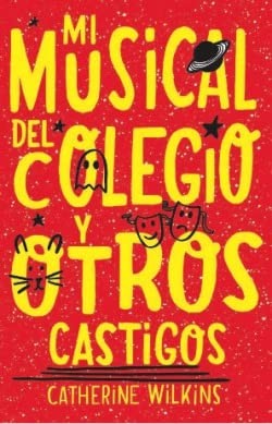 Mi musical del colegio y otros castigos [Paperback] Wilkins, Catherine