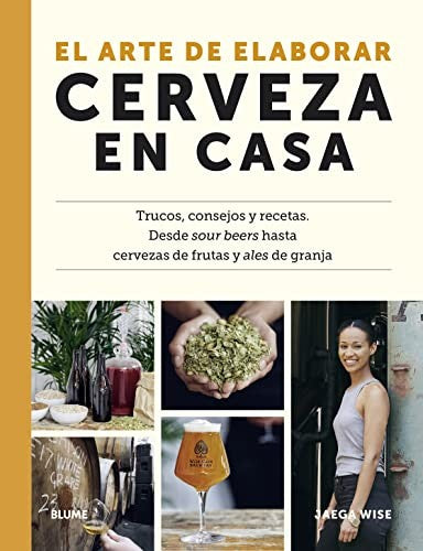El arte de elaborar cerveza en casa [Hardcover] Jaega Wise