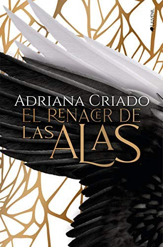 El renacer de las alas [Paperback] Criado, Adriana