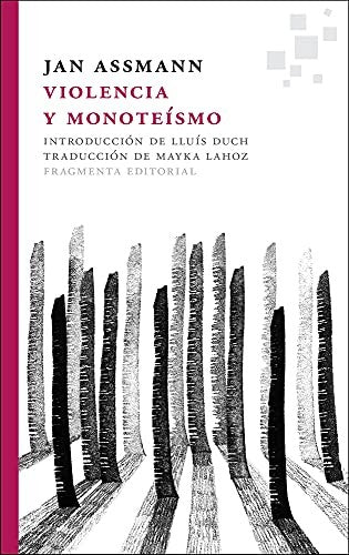 Violencia y monoteísmo [Paperback] Jan Assmann