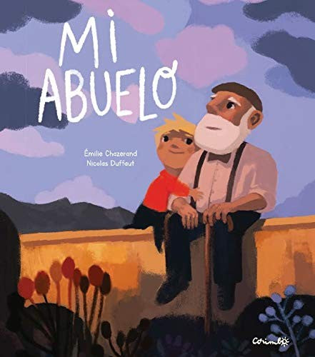 Mi abuelo [Paperback] Chazerand, Émilie and Duffaut, Nicolas