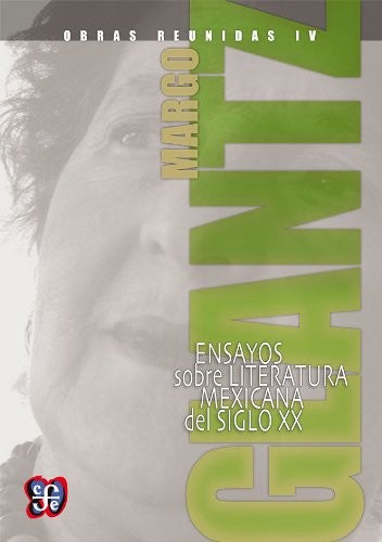 Obras Reunidas 4 Ensayos Sobre Literatura Mexicana Del Siglo: Ensayos sobre literatura mexicana del siglo XX [Hardcover] Margo Glantz and FONDO D CUL ECONOMICA (ME)