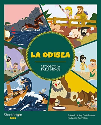 La Odisea: Las mejores historias de la mitología griega y romana, convertidas en preciosos cuentos para niños. Pascual Roig, Carla / Acín Dal Maschio, Eduardo and Peekaboo Animation