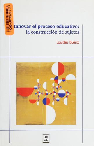 INNOVAR EL PROCESO EDUCATIVO: LA CONSTRUCCI?ôN DE SUJETOS [Paperback]