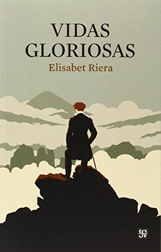 Fondo De Cultura Económica Vidas Gloriosas [Paperback] Elisabet Riera