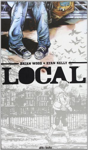 Local [Hardcover] Kelly, Ryan; Wood, Brian and Ryan Kelly