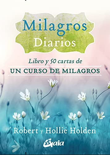 Milagros diarios (Libro y cartas de Un curso de milagros) [Paperback] Holden, Hollie and Holden, Robert