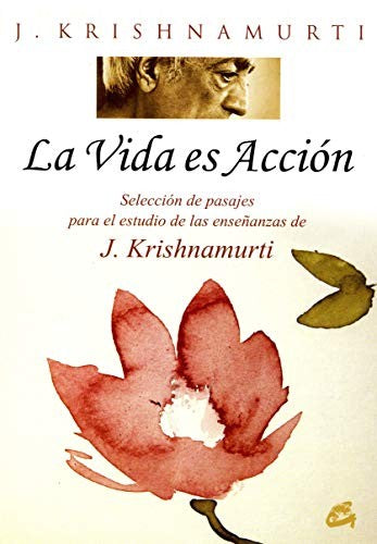 La vida es acción [Paperback] Krishnamurti, Jiddu