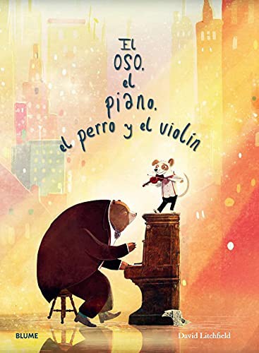 Oso, el piano, el perro y el violín [Hardcover] Litchfield, David