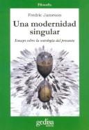 Una modernidad singular: Ensayos sobre la ontología del presente [Paperback] Jameson, Fredric