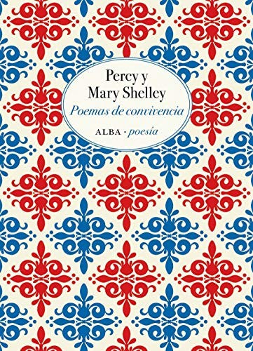 Poemas de Convivencia [Paperback] Shelley, Percy; Shelley, Mary and Torné de la Guardia, Gonzalo