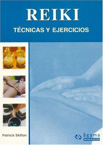 Reiki: Tecnicas y ejercicios / Techniques and Exercises [Paperback] Skilton, Patricia