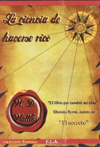 la ciencia de hacerse rico [Paperback] Wallace D. Wattles