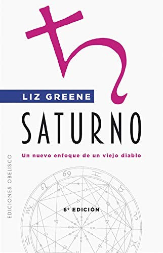 Saturno (Nueva Edición) (Portada Puede Variar): Un nuevo enfoque de un viejo diablo [Paperback] Liz Greene