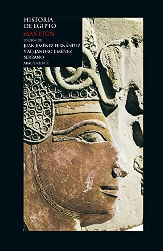Historia de Egipto MANETÓN. Juan Jiménez Fernández,Alejandro Jiménez Serrano (Eds.)