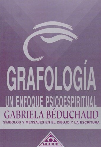 Grafología. Un Enfoque Psicoespiritual [Paperback] Beduchaud, Gabriela