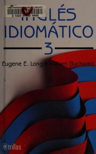 Ingles Idiomatico 3 Secundaria [Paperback] Eugene E. Long and TRILLAS, EDITORIAL