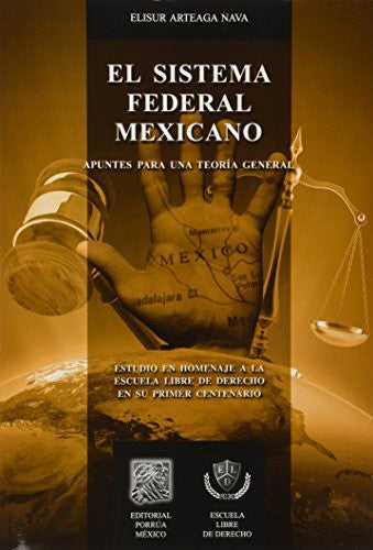 El Sistema Federal Mexicano (portada puede variar) Elisur Arteaga Nava and ED PORRUA /ESC LIB DER /IMDPC