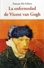 La enfermedad de Vicent van Gogh [Paperback] Fullana, Francesc Mir