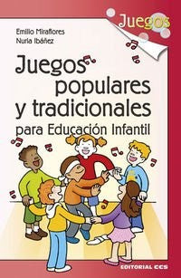 Juegos populares y tradicionales para educación infantil [Paperback] Miraflores Gomez, Emilio and Ibañez Olalla, Nuria