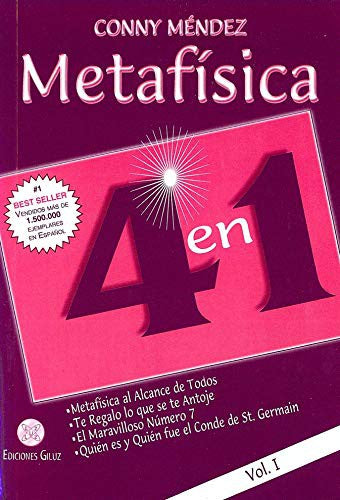 Metafísica 4 en 1. Vol. 1: Metafísica al Alcance de Todos. Te regalo lo que se te antoje. El maravilloso número 7. Quién es y quién fue el Conde de St. Germain [Paperback] Méndez Conny