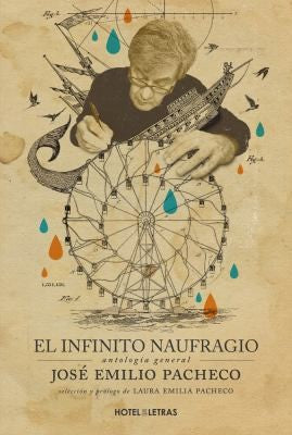 Infinito naufragio, El. Antología de José Emilio Pacheco [Paperback] Pacheco, Laura Emilia