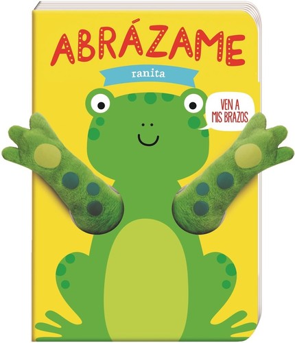 Abrázame Ranita [Hardcover] Verbakel, Helmi and Lowers, Tanja