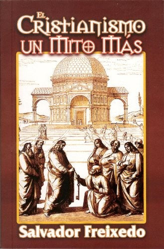 El Cristianismo. Un mito más