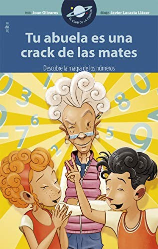 Tu Abuela es una Crack de las Mates [Paperback] Olivares, Joan; Lacasta Llácer, Javier and Broseta, Teresa