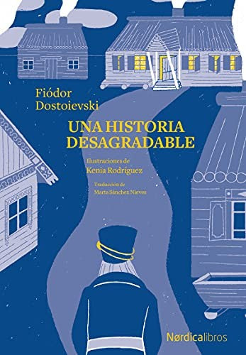 Una historia desagradable [Paperback] Dostoievski, Fiódor and Rodríguez, Kenia