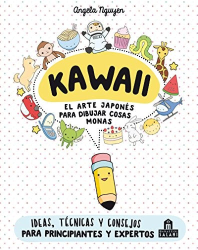 Kawaii El Arte Japones Para Dibujar Cosas Monas 4aed [Paperback] Nguyen, Angela