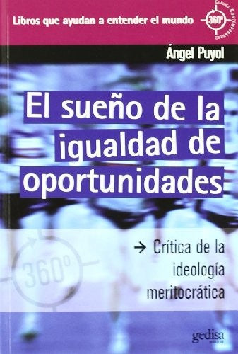 El sueño de la igualdad de oportunidades: Crítica de la ideología meritocrática [Paperback] Puyol, Ángel