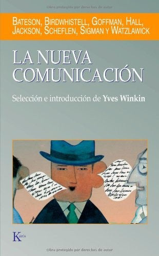 La nueva comunicación: Selección e introducción de Yves Winkin (Spanish Edition) [Paperback] Winkin, Yves; Birdwhistell, Ray