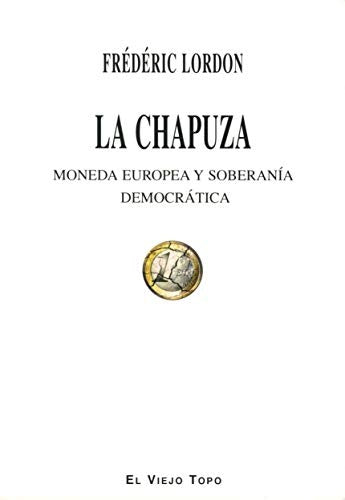 LA CHAPUZA [Paperback] Frédéric Lordon