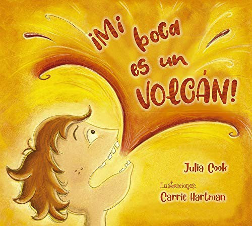 ¡Mi boca es un volcán! [Hardcover] Julia Cook and Carrie Hartman