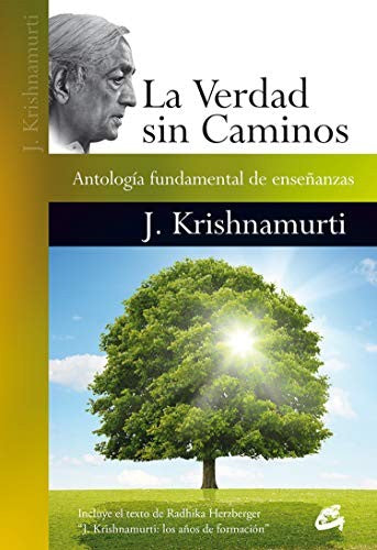 La verdad sin caminos. Antología fundamental de enseñanzas [Paperback] Krishnamurti, Jiddu