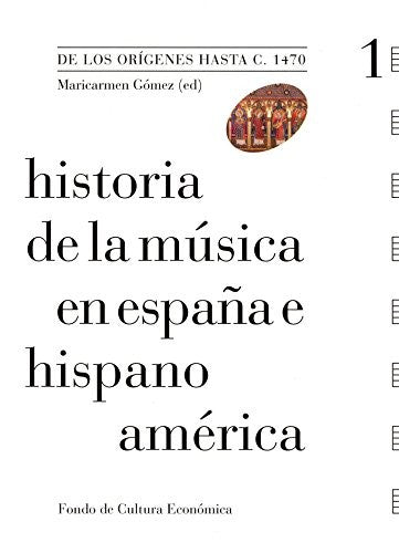 Fondo De Cultura Económica Historia De La Musica En Espana E Hispanoamerica, Vol. I. De Los Origenes Hasta C. 1470 [Paperback] SETH