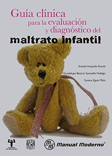 Guía clínica para la evaluación y diagnóstico del maltrato infantil [Paperback] Ampudia Rueda, Amada