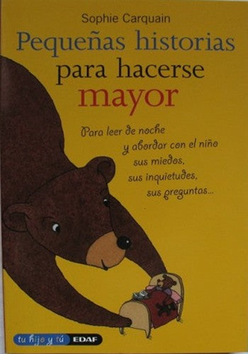 Pequenas Historias Para Hacerse Mayor/ Little Stories to Make You Older [Paperback] Carquain, Sophie