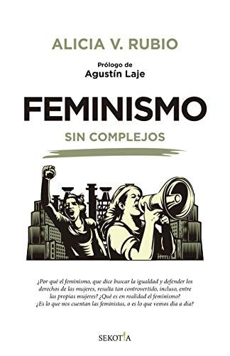 Feminismo sin complejos [Paperback] Rubio Calle, Alicia Verónica and Laje, Agustín