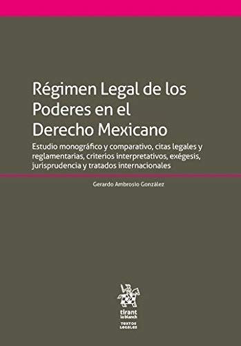 REGIMEN LEGAL DE LOS PODERES EN EL DERECHO MEXICANO (INCLUYE EBOOK) [Paperback] Gerardo Ambrosio González and TIRANT LO BLANCH