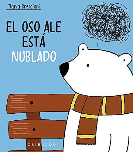 El oso Ale está nublado [Hardcover] Bresciani, Ilaria