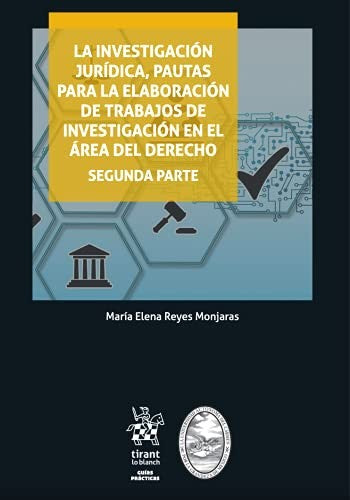 La investigación jurídica, pautas para la elaboración de trabajos de investigación en el área del derecho. Segunda parte [Paperback] María Elena Reyes Monjaras