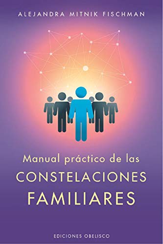 Manual práctico de las constelaciones familiares [Paperback] Alejandra Mitnik Fischman