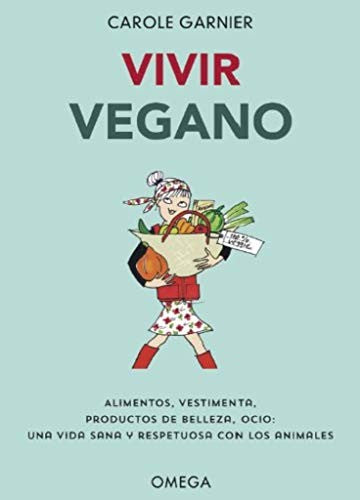 VIVIR VEGANO [Paperback] Ediciones Omega, S.A.