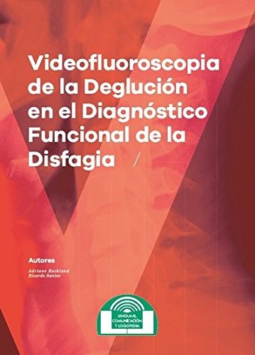 Videofluoroscopia de la Deglución en el Diagnóstico Funcional de la Disfagia [Paperback] Rockland, Adriano / Santos, Ricardo