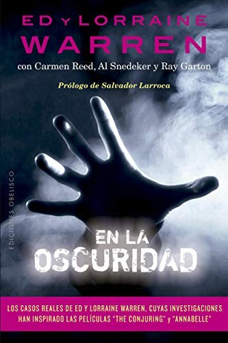 En la oscuridad (Portada puede variar): Los casos reales de Ed y Lorraine Warren cuyas investigaciones han inspirado las películas “The conjuring” y “Annabelle” [Paperback] Ed Warren and Lorraine Warren.