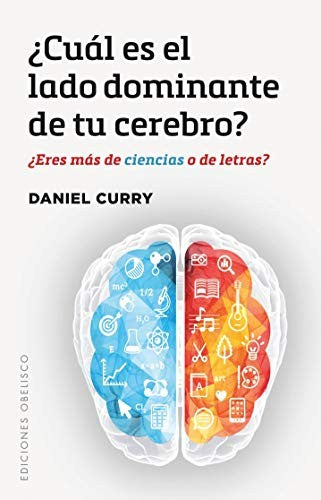 ¿Cuál Es El Lado Dominante de Tu Cerebro: ¿Eres más de ciencias o de letras? [Paperback] Daniel Curry