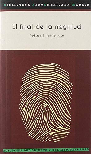 El final de la negritud Debra J. Dickerson