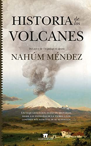 Historia de los volcanes [Paperback] Méndez Chazarra, Nahúm